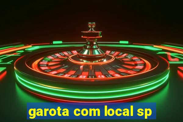 garota com local sp